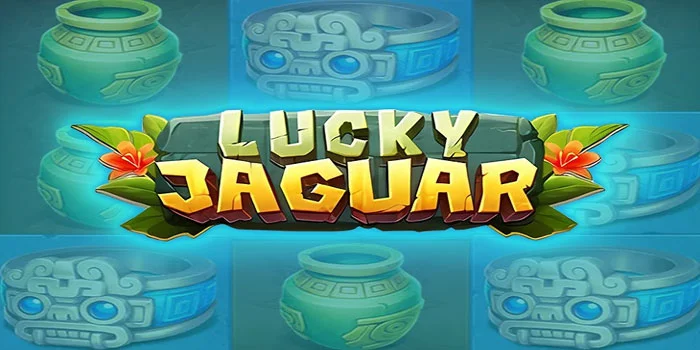 Tips Jitu Raih Maxwin di Slot Lucky Jaguar Hanya Dengan 20K