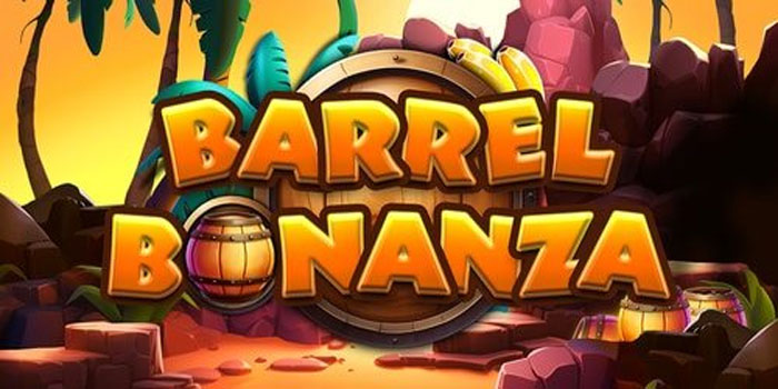 Cara Menang Bermain Slot Barrel Bonanza Untuk Pemula Handal