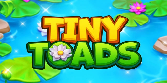 Panduan Cara Raih Maxwin Slot Tiny Toads