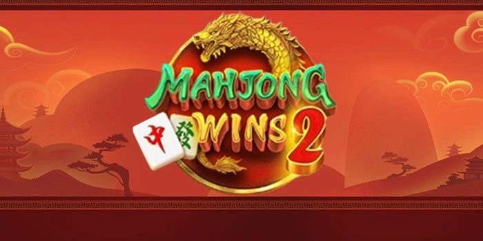 Strategi Slot Mahjong Wins 2 Raih Kemenangan Besar Maksimal